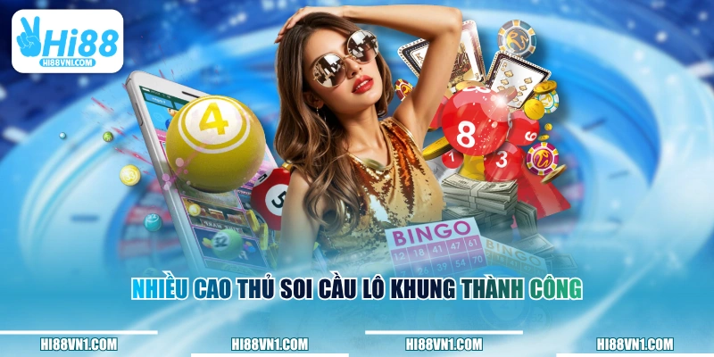 Nhiều cao thủ soi cầu lô khung thành công