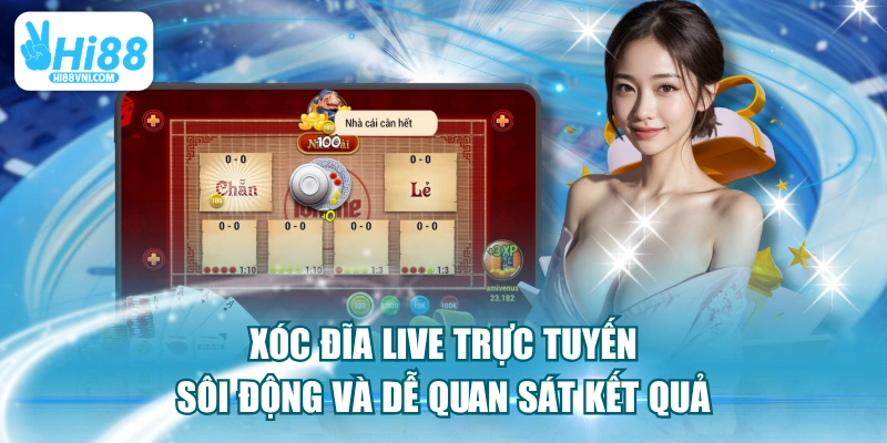 Xóc Đĩa Live Trực Tuyến Sôi Động Và Dễ Quan Sát Kết Quả